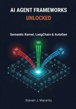 Paperback AI Agent Frameworks Unlocked: Semantic Kernel, LangChain & AutoGen Book