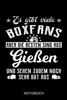 Es gibt viele Boxfans aber die besten sind aus Gießen und sehen zudem noch sehr gut aus: A5 Notizbuch | Liniert 120 Seiten | Geschenk/Geschenkidee zum ... | Muttertag | Namenstag (German Edition)