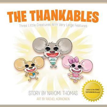 Paperback The Thankables: Three Little Creatures with Very Large Features Book