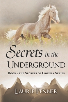 Paperback Secrets in the Underground: Book 2 in the Secrets of Gwenla Series Book