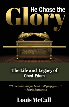 Paperback He Chose the Glory: The Life and Legacy of Obed-Edom Book