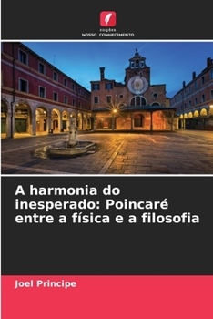 Paperback A harmonia do inesperado: Poincaré entre a física e a filosofia [Portuguese] Book