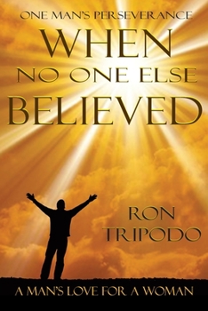 Paperback When No One Else Believed: One Man's Perseverance, The Story of Patsy's Miracle Book