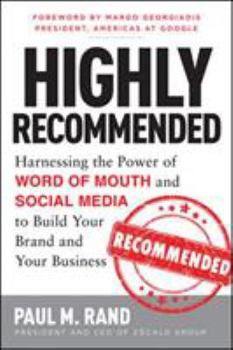 Hardcover Highly Recommended: Harnessing the Power of Word of Mouth and Social Media to Build Your Brand and Your Business Book