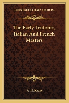 Paperback The Early Teutonic, Italian And French Masters Book