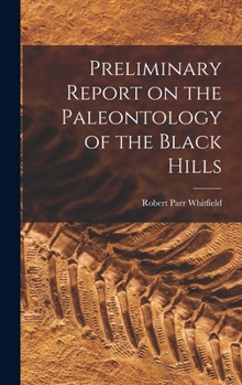 Hardcover Preliminary Report on the Paleontology of the Black Hills Book