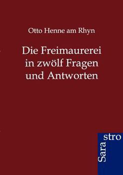 Paperback Die Freimaurerei in zwölf Fragen und Antworten [German] Book