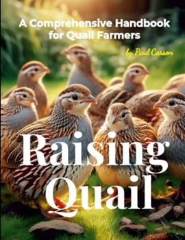 Paperback Raising Quail: A Comprehensive Handbook for Quail Farmers Book