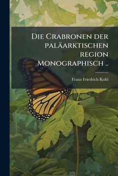 Paperback Die Crabronen der paläarktischen region Monographisch .. [German] Book