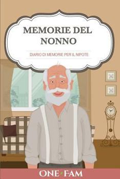 Paperback Memorie Del Nonno: Diario Di Memorie Per Il Nipote [Italian] Book