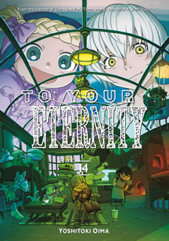 To Your Eternity, Vol. 14 - Book #14 of the  [Fumetsu no Anata e]