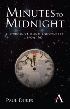 Hardcover Minutes to Midnight: History and the Anthropocene Era from 1763 Book