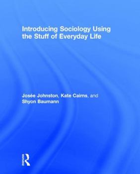 Introducing Sociology, Using the Stuff of Everyday Life
