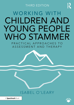 Paperback Working with Children and Young People Who Stammer: Practical Approaches to Assessment and Therapy Book