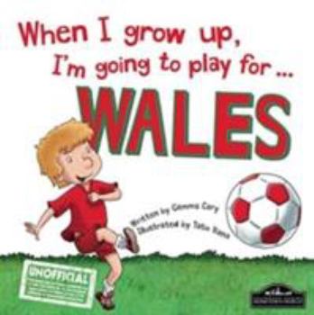 Hardcover When I Grow Up I'm Going to Play for Wales Book