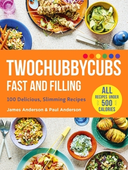 Hardcover Twochubbycubs Fast and Filling Food: 100 Delicious Slimming Recipes Book