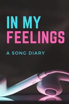 In my Feelings: A Song Diary