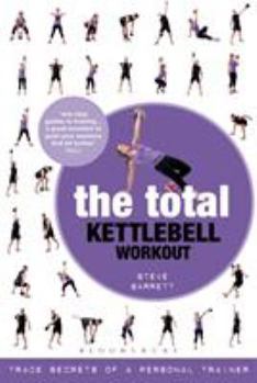 Paperback The Total Kettlebell Workout: Trade Secrets of a Personal Trainer Book