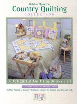 Hardcover Debbie Mumm's Country Quilting Collection: 3 Delightful Quilting Books in 1 Book
