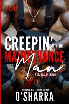 CREEPIN' WITH THE MAINTENANCE MAN: A STANDALONE NOVEL