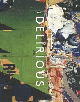 Hardcover Delirious: Art at the Limits of Reason, 1950-1980 Book