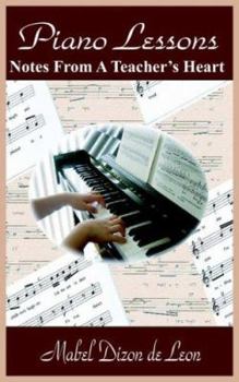 Paperback Piano Lessons: Notes From A Teacher's Heart Book