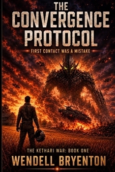 Paperback The Convergence Protocol: First Contact Was a Mistake - The Kethari War: Book One Book