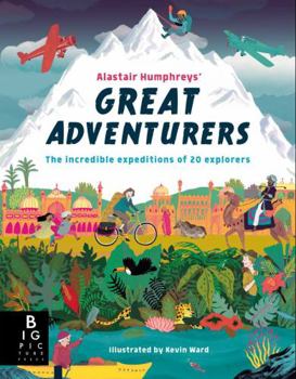 Hardcover Alastair Humphreys' Great Adventurers Book