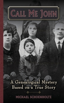 Paperback Call Me John: A Genealogical Mystery Based on a True story Book