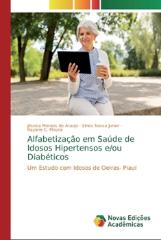 Paperback Alfabetização em Saúde de Idosos Hipertensos e/ou Diabéticos [Portuguese] Book