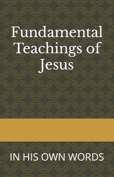 Paperback Fundamental Teachings of Jesus: In His Own Words [Large Print] Book