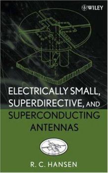 Hardcover Electrically Small, Superdirective, and Superconducting Antennas Book