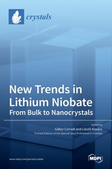 Hardcover New Trends in Lithium Niobate: From Bulk to Nanocrystals Book