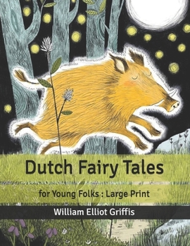 Dutch Fairy Tales: for Young Folks : Large Print