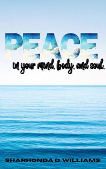 Hardcover PEACE: in your mind, heart, and soul Book