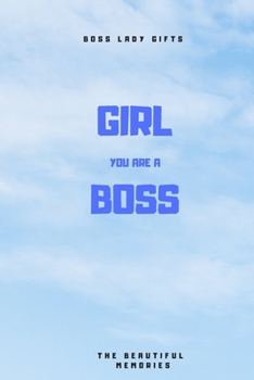 Girl You Are A Boss: Boss Lady Gifts
