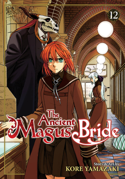 The Ancient Magus' Bride, Vol. 12 - Book #12 of the  [Mahtsukai no Yome]