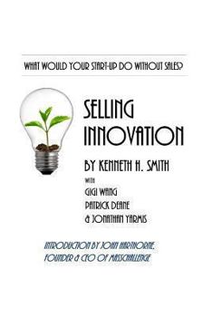 Paperback Selling Innovation: A guide to structuring a complete start-up revenue capture process Book