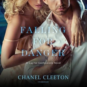 Falling for Danger - Book #3 of the Capital Confessions