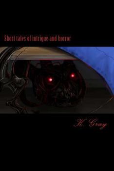 Paperback Short tales of intrigue and horror: Short tales of intrigue and horror Book