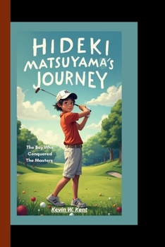 Paperback Hideki Matsuyama's Journey: The boy who conquered the masters Book