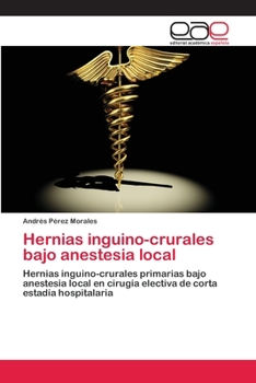 Paperback Hernias inguino-crurales bajo anestesia local [Spanish] Book