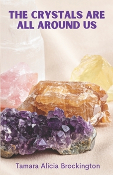 Paperback The Crystals Are All Around Us Book