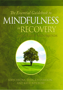 Paperback The Essential Guidebook to Mindfulness Recovery for Family and Friends Book