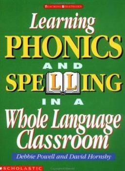 Paperback Learning Phonics and Spelling in a Whole Language Classroom Book