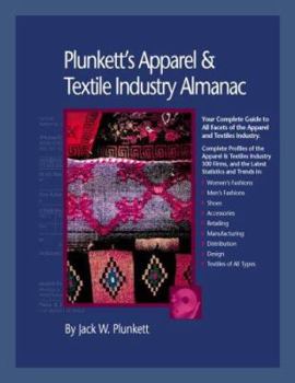Paperback Plunkett's Apparel & Textiles Industry Almanac 2006: The Only Comprehensive Guide to Apparel Companies and Trends Book