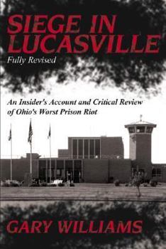 Paperback Siege in Lucasville: An Insider's Account and Critical Review of Ohio's Worst Prison Riot Book