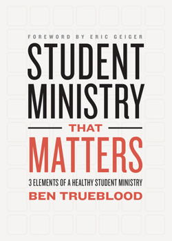 Paperback Student Ministry That Matters: 3 Elements of a Healthy Student Ministry Book