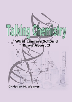 Paperback Talking Chemistry: What Leaders Should Know About It Book