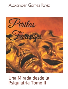 Paperback Peritos Forenses: Una Mirada desde la Psiquiatria Tomo II [Spanish] Book